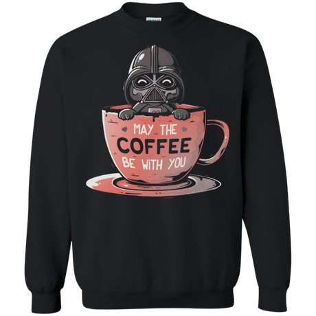 Sweatshirts Black / S May The Coffee Be With You Crewneck Sweatshirt