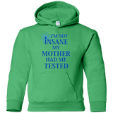 Sweatshirts Irish Green / YS Not insane Youth Hoodie