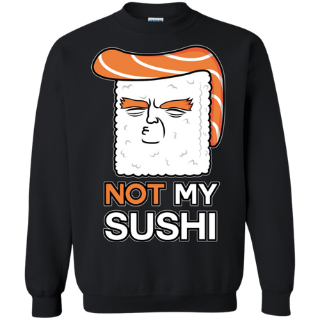 Sweatshirts Black / S Not My Sushi Crewneck Sweatshirt