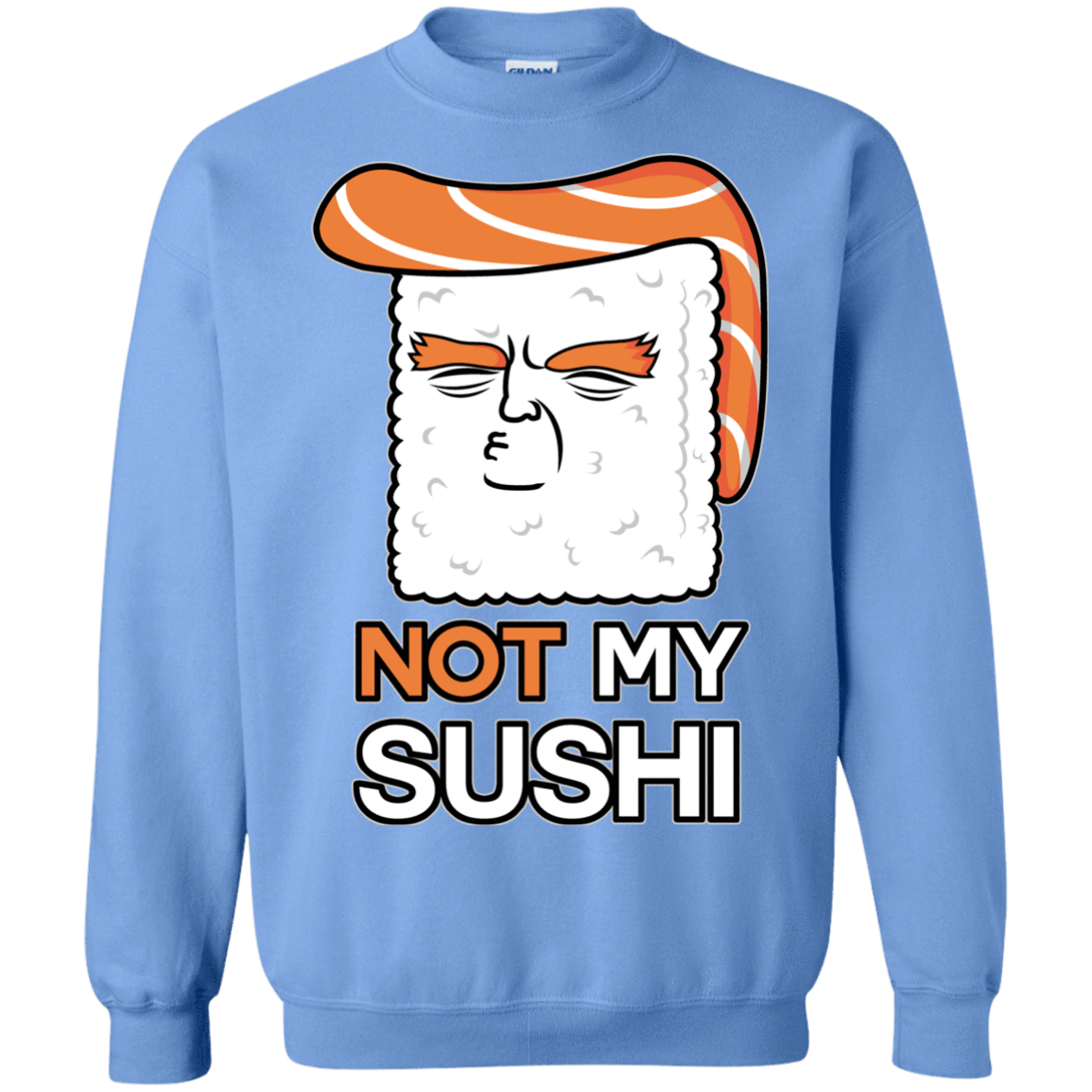 Sweatshirts Carolina Blue / S Not My Sushi Crewneck Sweatshirt