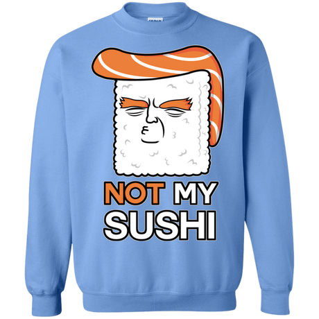 Sweatshirts Carolina Blue / S Not My Sushi Crewneck Sweatshirt