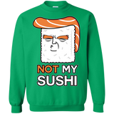 Sweatshirts Irish Green / S Not My Sushi Crewneck Sweatshirt