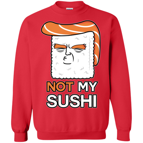 Sweatshirts Red / S Not My Sushi Crewneck Sweatshirt