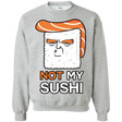 Sweatshirts Sport Grey / S Not My Sushi Crewneck Sweatshirt