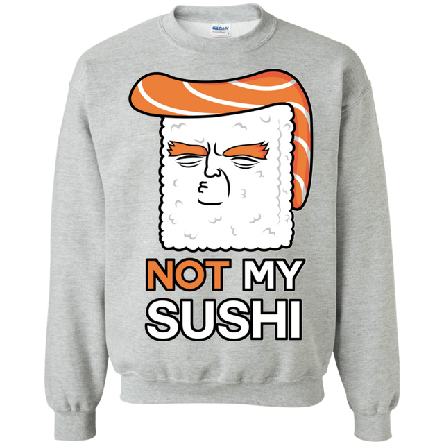 Sweatshirts Sport Grey / S Not My Sushi Crewneck Sweatshirt