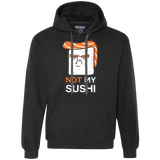 Sweatshirts Black / S Not My Sushi Premium Fleece Hoodie
