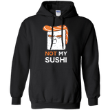 Sweatshirts Black / S Not My Sushi Pullover Hoodie