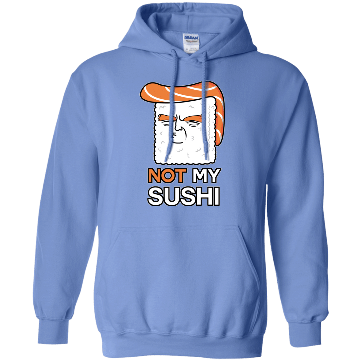 Sweatshirts Carolina Blue / S Not My Sushi Pullover Hoodie