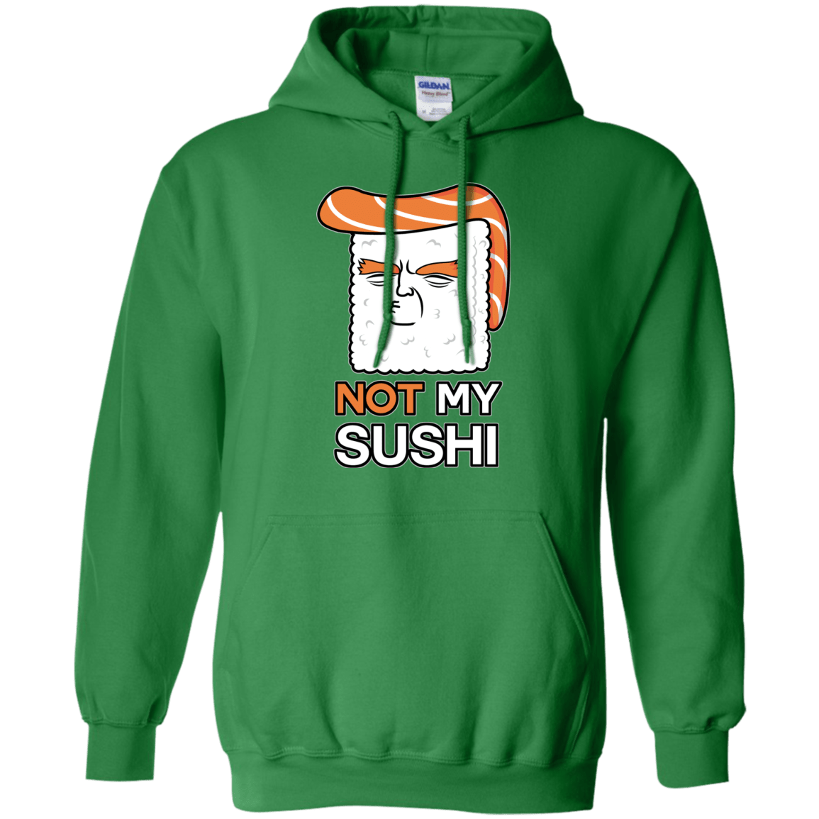 Sweatshirts Irish Green / S Not My Sushi Pullover Hoodie