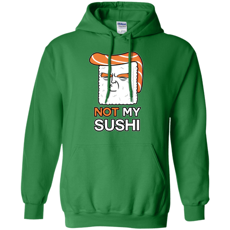 Sweatshirts Irish Green / S Not My Sushi Pullover Hoodie