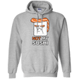 Sweatshirts Sport Grey / S Not My Sushi Pullover Hoodie