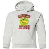 Sweatshirts White / YS Nothing At All Youth Hoodie