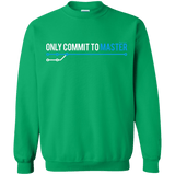 Sweatshirts Irish Green / Small Only Commit To Master Crewneck Sweatshirt