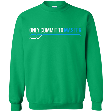 Sweatshirts Irish Green / Small Only Commit To Master Crewneck Sweatshirt