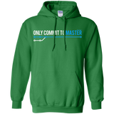 Sweatshirts Irish Green / Small Only Commit To Master Pullover Hoodie