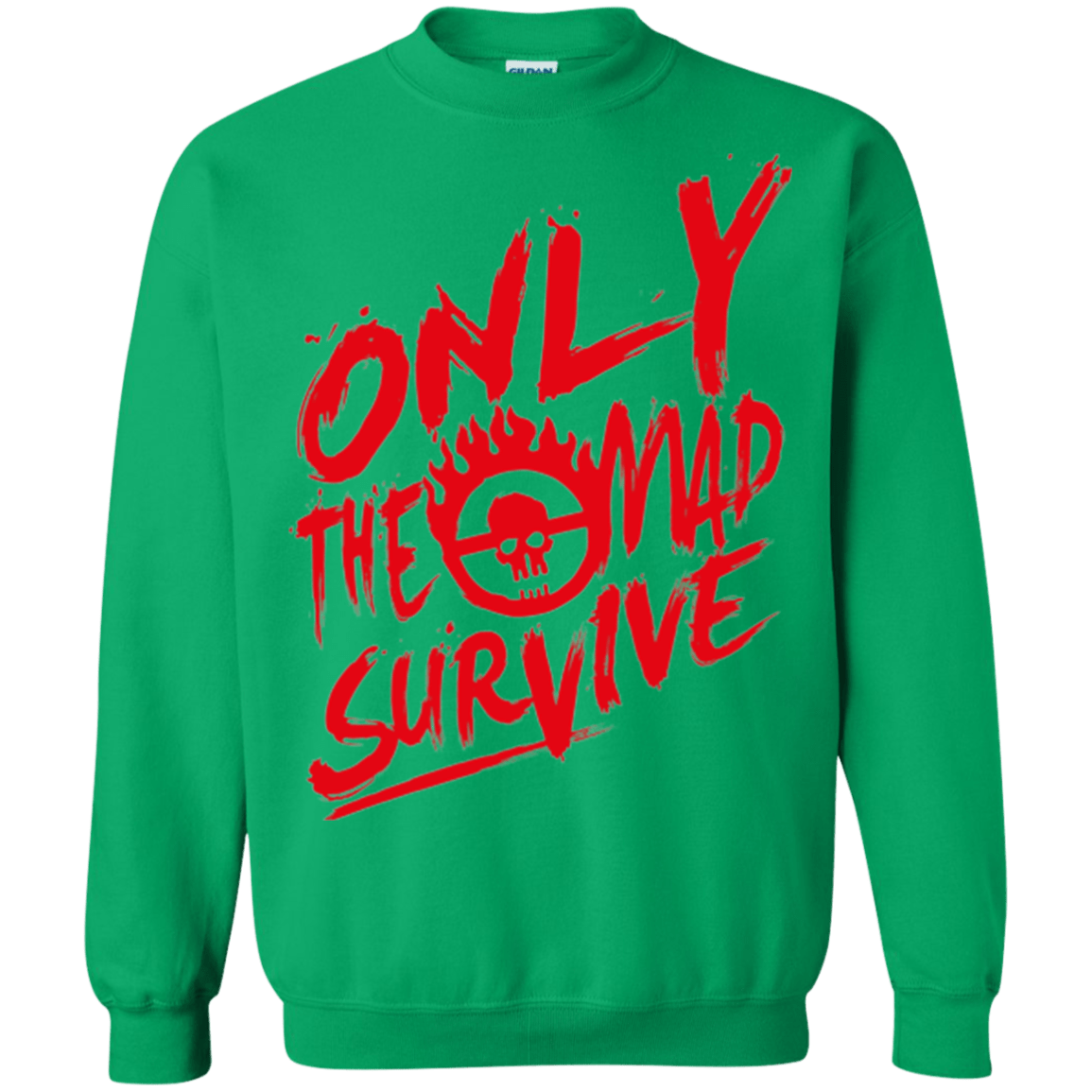 Sweatshirts Irish Green / Small Only The Mad Red Crewneck Sweatshirt