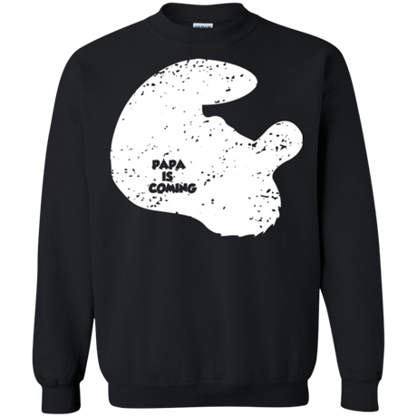 Sweatshirts Black / Small Papa Is Coming Crewneck Sweatshirt
