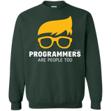 Sweatshirts Forest Green / Small Programmers Are People Too Crewneck Sweatshirt