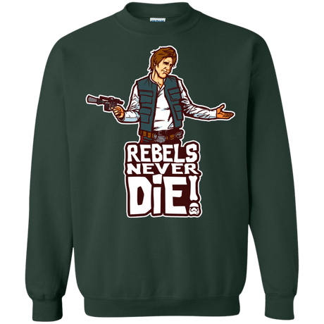 Sweatshirts Forest Green / S Rebels Never Die Crewneck Sweatshirt