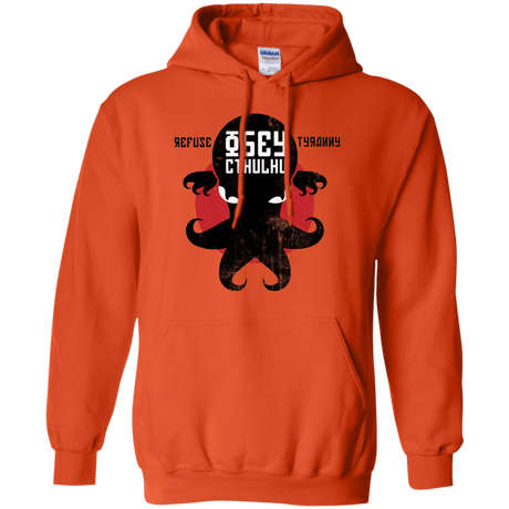 Sweatshirts Orange / Small Refuse Tyranny, Obey Cthulhu Pullover Hoodie