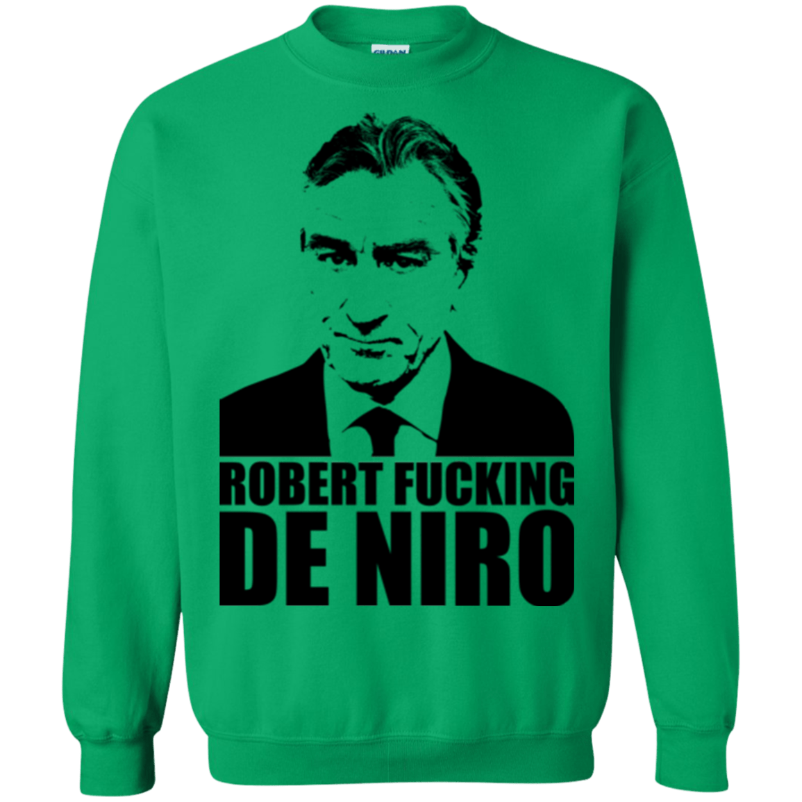 Sweatshirts Irish Green / Small Robert Fucking DeNiro Crewneck Sweatshirt
