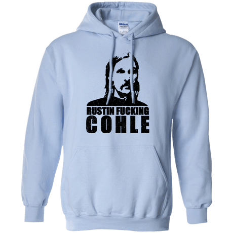 Sweatshirts Light Blue / Small Rustin Fucking Cohle Pullover Hoodie