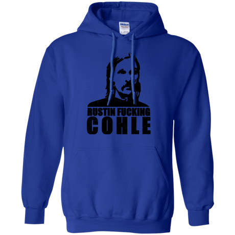 Sweatshirts Royal / Small Rustin Fucking Cohle Pullover Hoodie