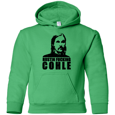 Sweatshirts Irish Green / YS Rustin Fucking Cohle Youth Hoodie