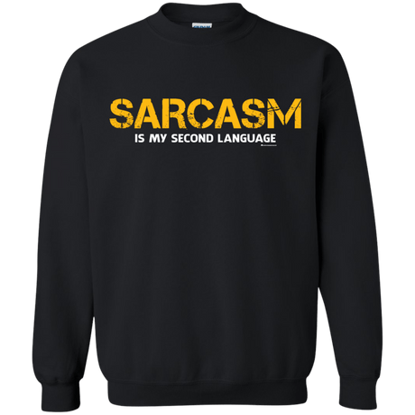Sweatshirts Black / Small Sarcasm Is My Second Language Crewneck Sweatshirt
