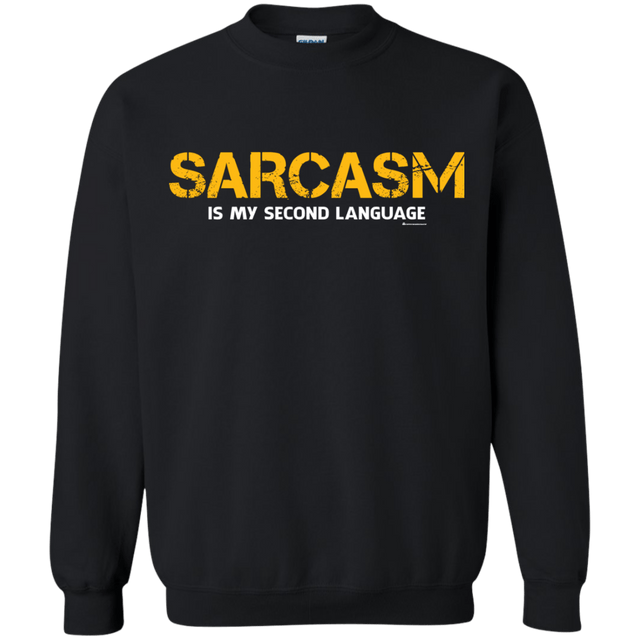 Sweatshirts Black / Small Sarcasm Is My Second Language Crewneck Sweatshirt