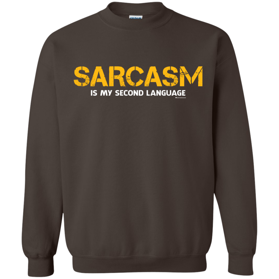 Sweatshirts Dark Chocolate / Small Sarcasm Is My Second Language Crewneck Sweatshirt