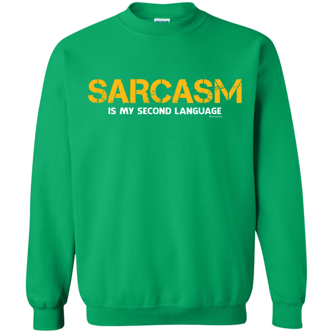 Sweatshirts Irish Green / Small Sarcasm Is My Second Language Crewneck Sweatshirt