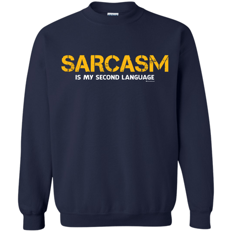 Sweatshirts Navy / Small Sarcasm Is My Second Language Crewneck Sweatshirt