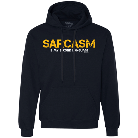 Sweatshirts Navy / Small Sarcasm Is My Second Language Premium Fleece Hoodie