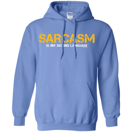 Sweatshirts Carolina Blue / Small Sarcasm Is My Second Language Pullover Hoodie