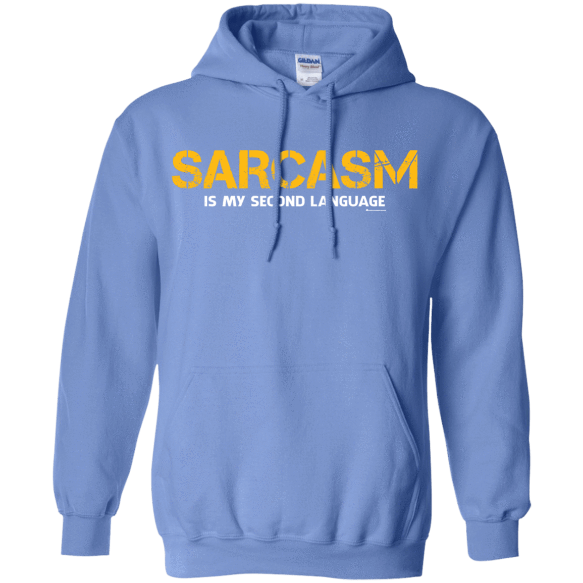 Sweatshirts Carolina Blue / Small Sarcasm Is My Second Language Pullover Hoodie