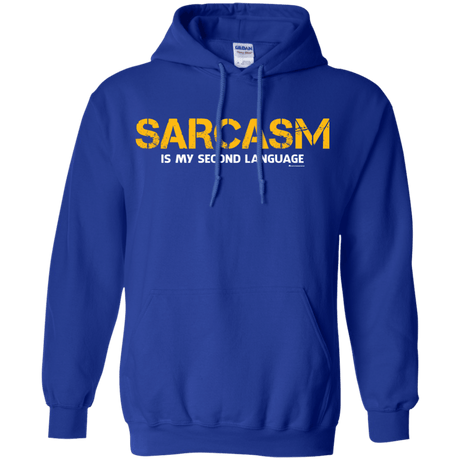 Sweatshirts Royal / Small Sarcasm Is My Second Language Pullover Hoodie