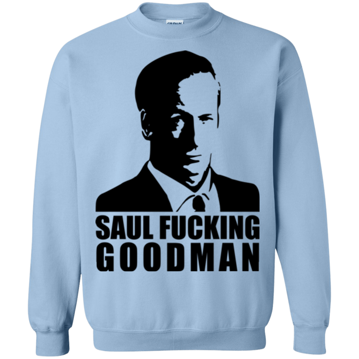 Sweatshirts Light Blue / Small Saul fucking Goodman Crewneck Sweatshirt