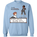 Sweatshirts Light Blue / Small say what again Crewneck Sweatshirt