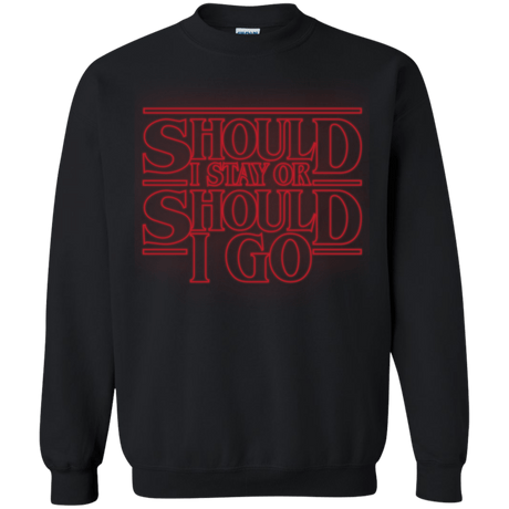 Sweatshirts Black / Small Should I Stay Or Should I Go Crewneck Sweatshirt