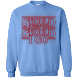Sweatshirts Carolina Blue / Small Should I Stay Or Should I Go Crewneck Sweatshirt