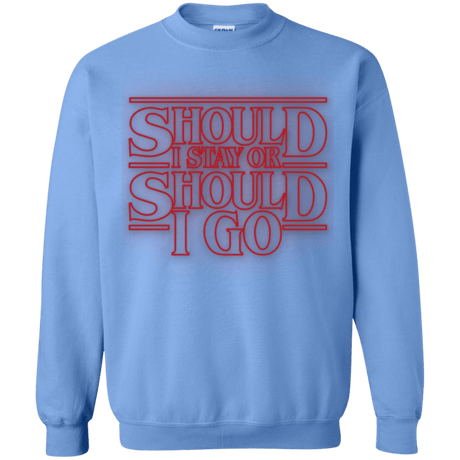 Sweatshirts Carolina Blue / Small Should I Stay Or Should I Go Crewneck Sweatshirt