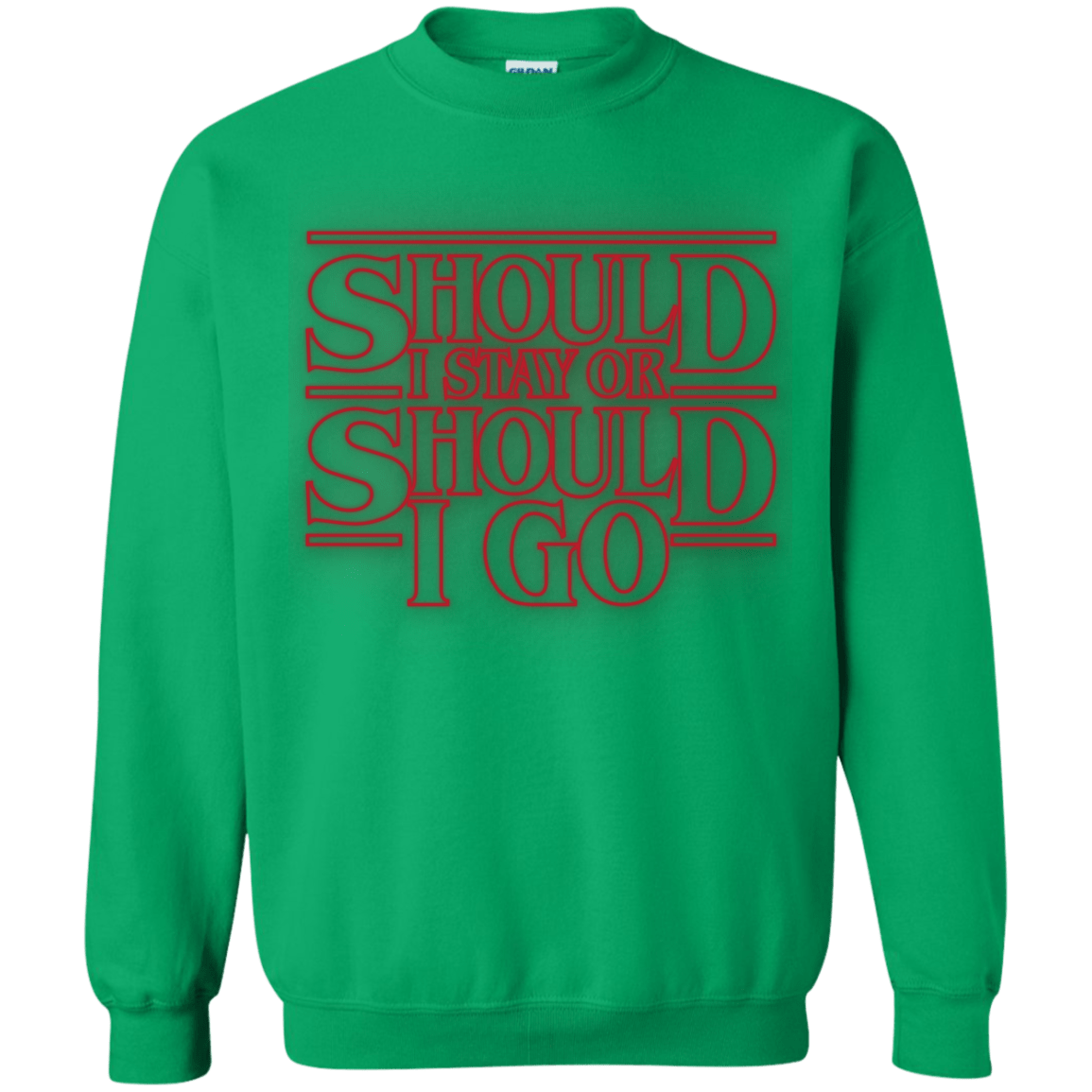Sweatshirts Irish Green / Small Should I Stay Or Should I Go Crewneck Sweatshirt