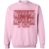 Sweatshirts Light Pink / Small Should I Stay Or Should I Go Crewneck Sweatshirt