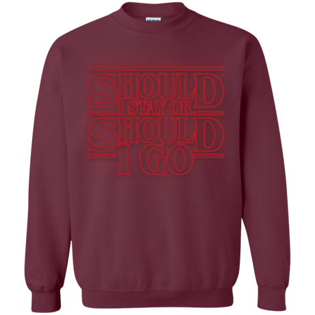 Sweatshirts Maroon / Small Should I Stay Or Should I Go Crewneck Sweatshirt