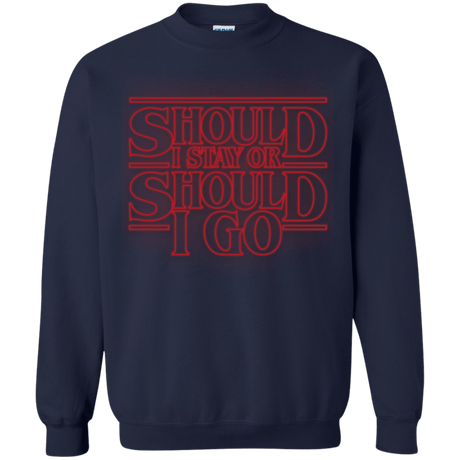 Sweatshirts Navy / Small Should I Stay Or Should I Go Crewneck Sweatshirt