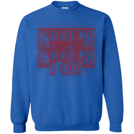 Sweatshirts Royal / Small Should I Stay Or Should I Go Crewneck Sweatshirt