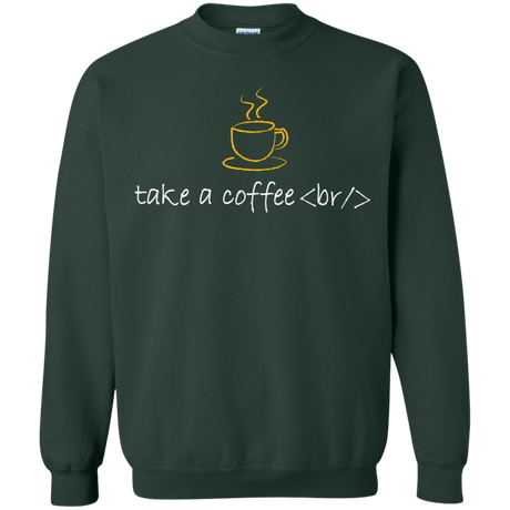 Sweatshirts Forest Green / Small Take A Coffee Break Crewneck Sweatshirt