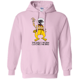 Sweatshirts Light Pink / Small The Early Worm Catches The Bird Pullover Hoodie