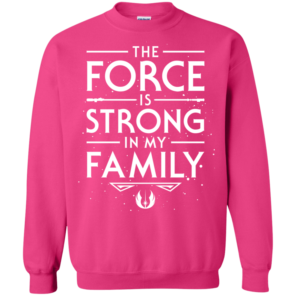 The Force is Strong in my Family Crewneck Sweatshirt